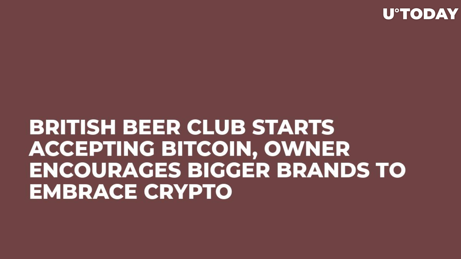 British Beer Club Starts Accepting Bitcoin, Owner Encourages Bigger Brands to Embrace Crypto