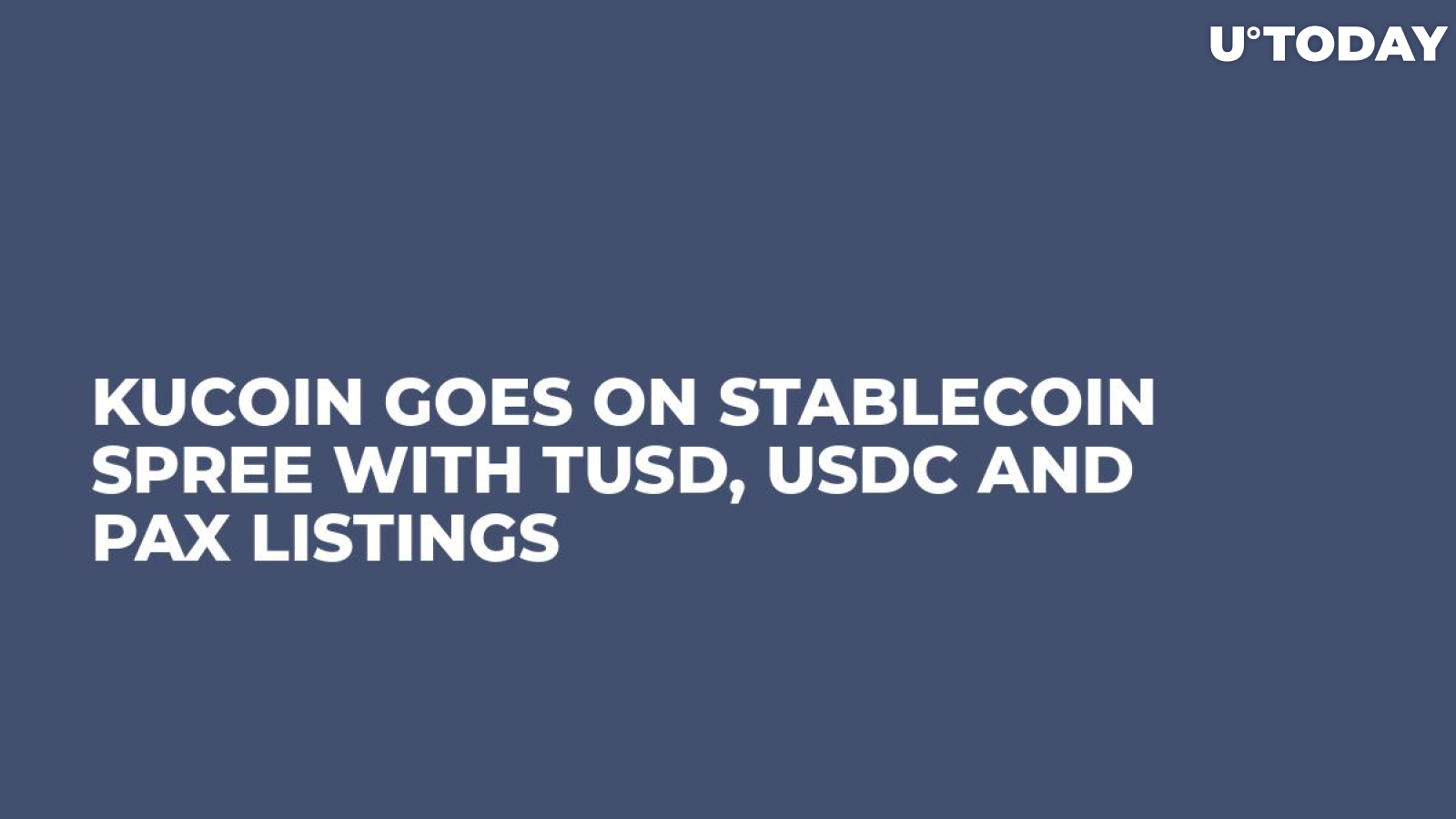 KuCoin Goes on Stablecoin Spree With TUSD, USDC and PAX Listings 