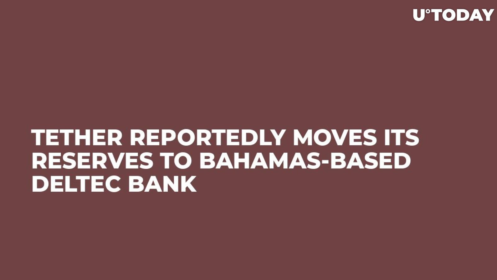 Tether Reportedly Moves Its Reserves to Bahamas-based Deltec Bank