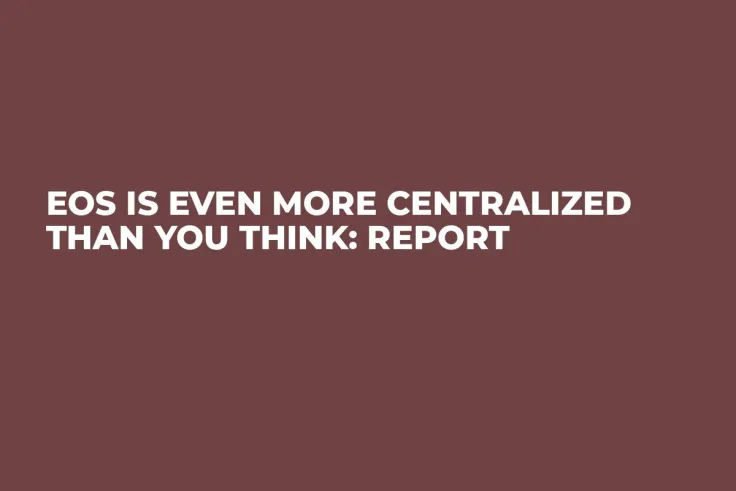 EOS Is Even More Centralized Than You Think: Report 