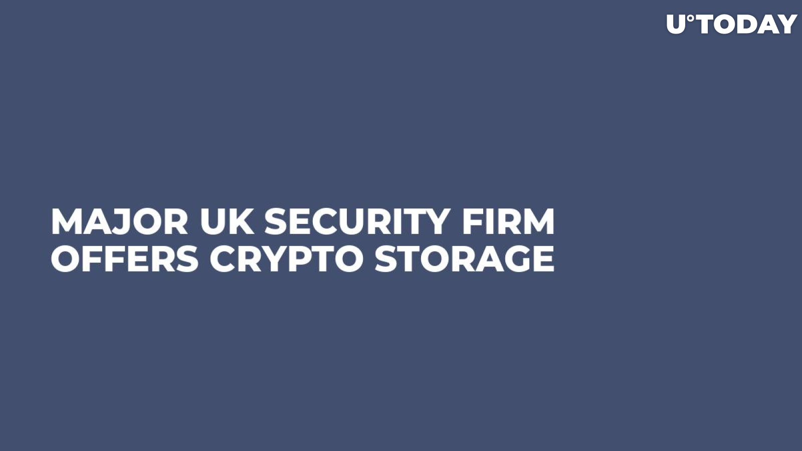 Major UK Security Firm Offers Crypto Storage  