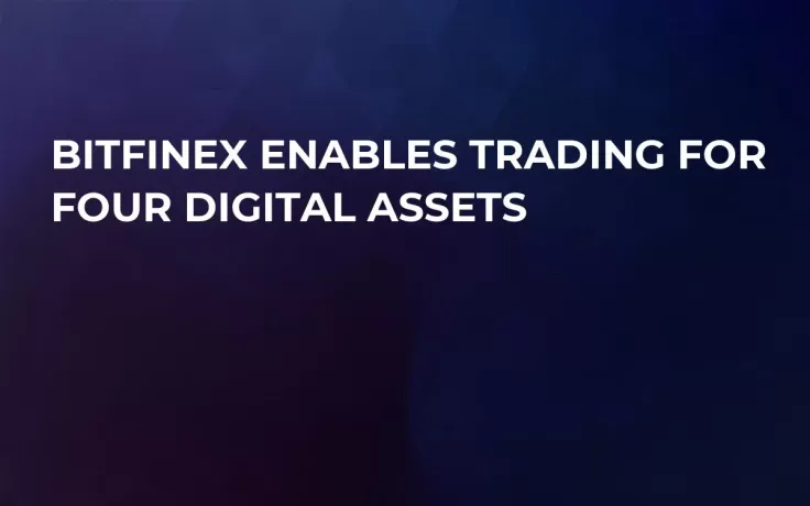 Bitfinex Enables Trading For Four Digital Assets