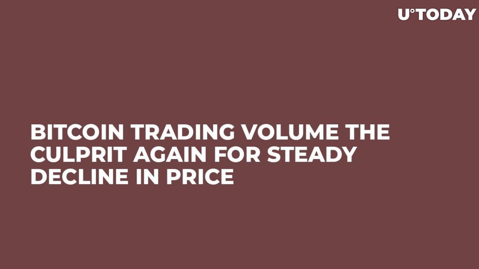 Bitcoin Trading Volume the Culprit Again for Steady Decline in Price