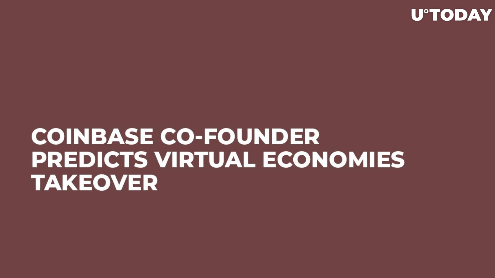 Coinbase Co-Founder Predicts Virtual Economies Takeover