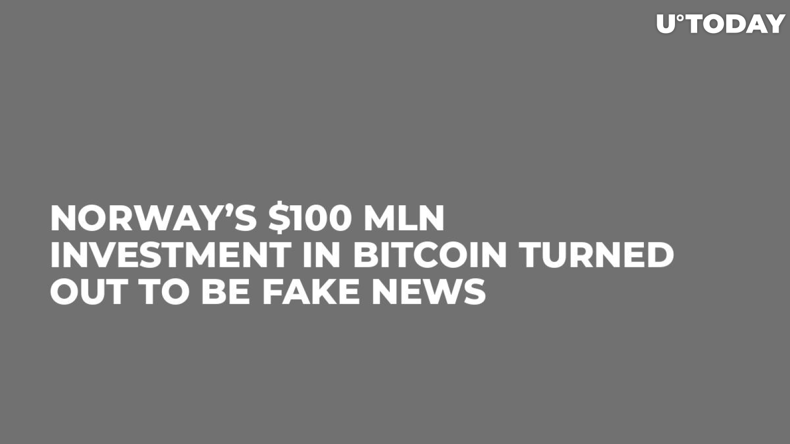 Norway S 100 Mln Investment In Bitcoin Turned Out To Be Fake News U Today