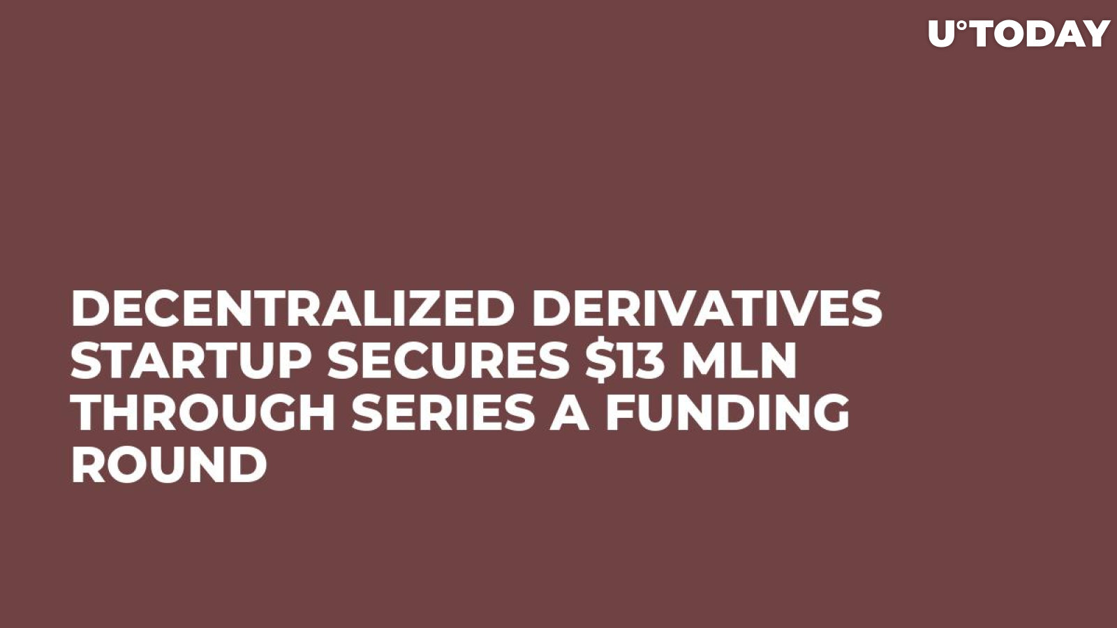 Decentralized Derivatives Startup Secures $13 Mln Through Series A Funding Round 