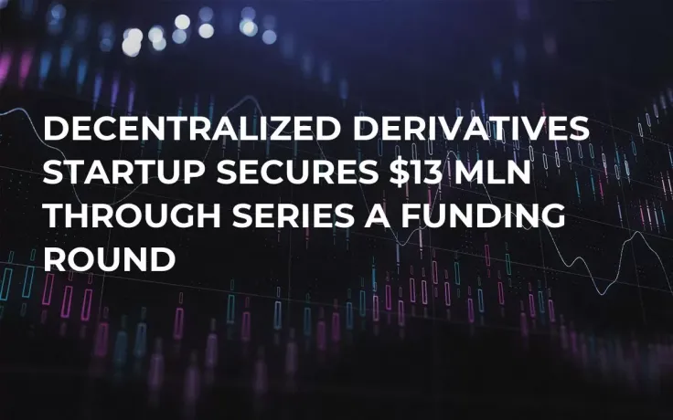Decentralized Derivatives Startup Secures $13 Mln Through Series A Funding Round