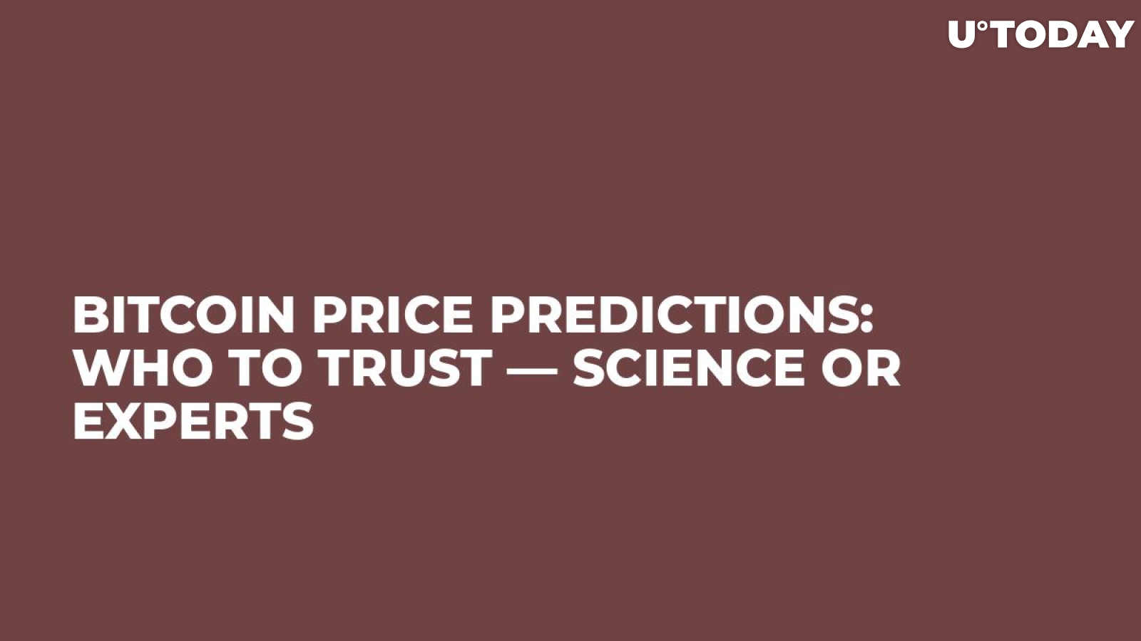 Bitcoin Price Predictions: Who to Trust — Science or Experts