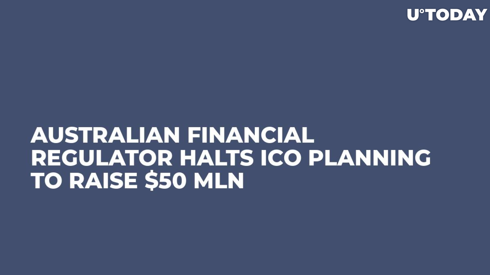 Australian Financial Regulator Halts ICO Planning to Raise $50 mln