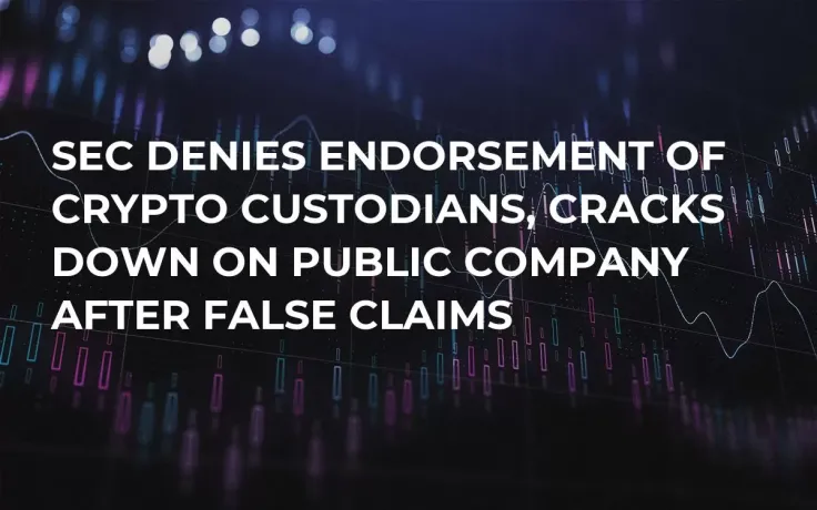 SEC Denies Endorsement of Crypto Custodians, Cracks Down on Public Company After False Claims