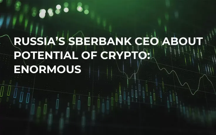 Russia’s Sberbank CEO about Potential of Crypto: Enormous