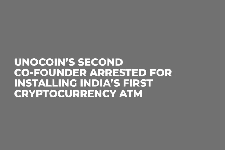 Unocoin’s Second Co-founder Arrested For Installing India’s First Cryptocurrency ATM