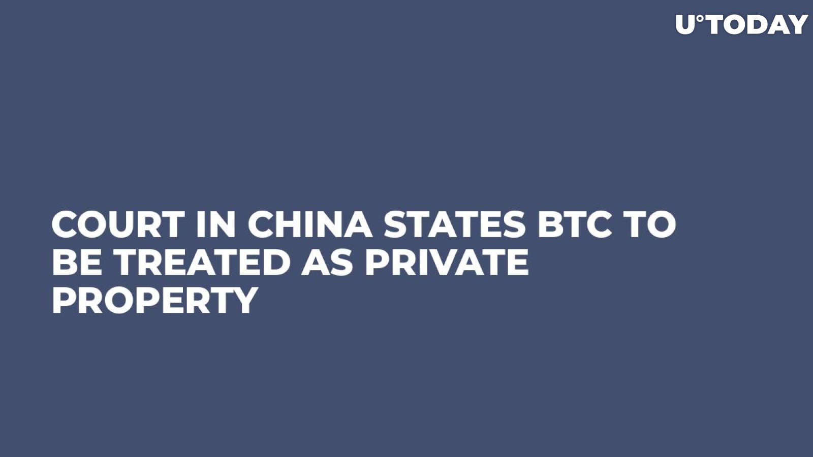 Court in China States BTC to Be Treated as Private Property