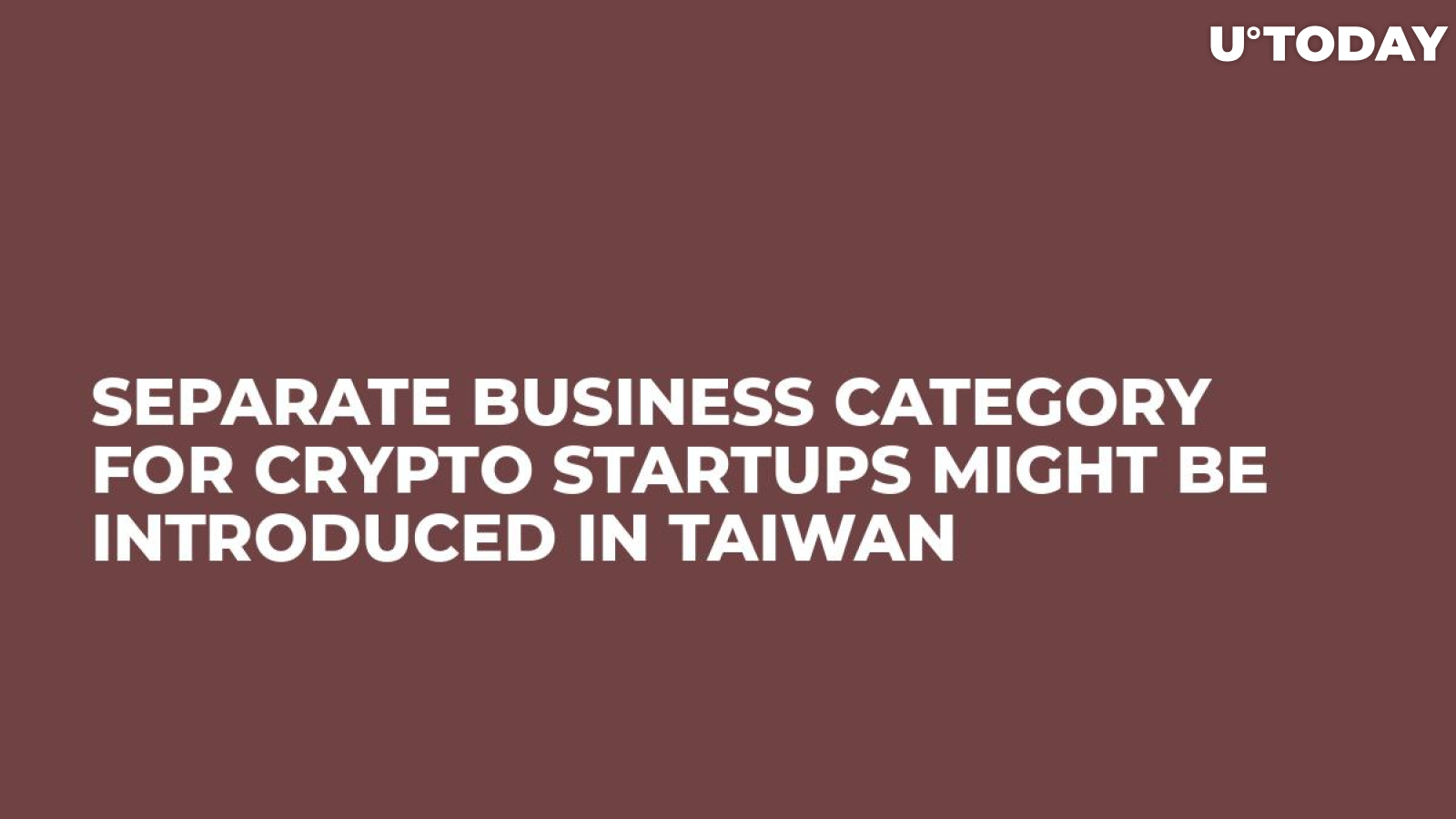 Separate Business Category For Crypto Startups Might Be Introduced in Taiwan