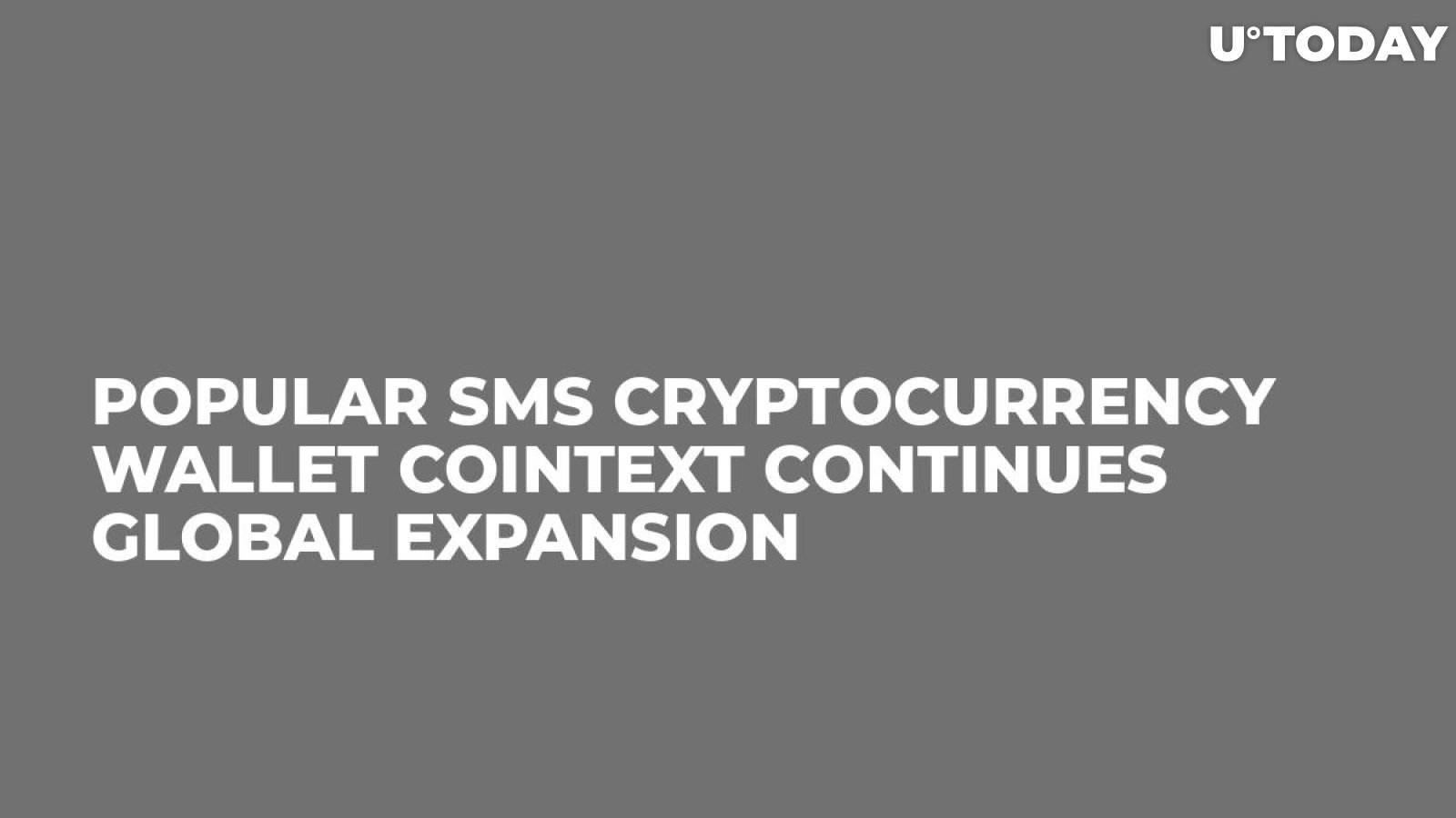 Popular SMS Cryptocurrency Wallet CoinText Continues Global Expansion