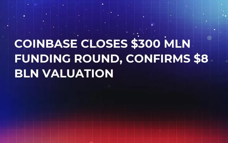 Coinbase Closes $300 Mln Funding Round, Confirms $8 Bln Valuation