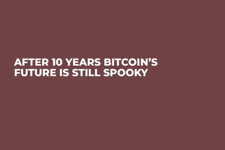 After 10 Years Bitcoin’s Future Is Still Spooky