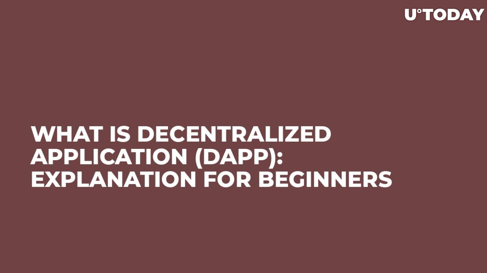 What Is Decentralized Application (dApp): Explanation for Beginners