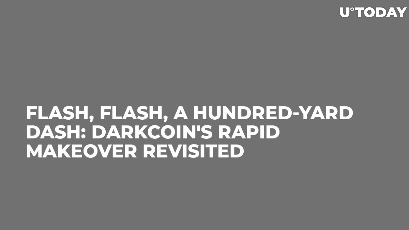 Flash, Flash, a Hundred-Yard Dash: Darkcoin's Rapid Makeover Revisited