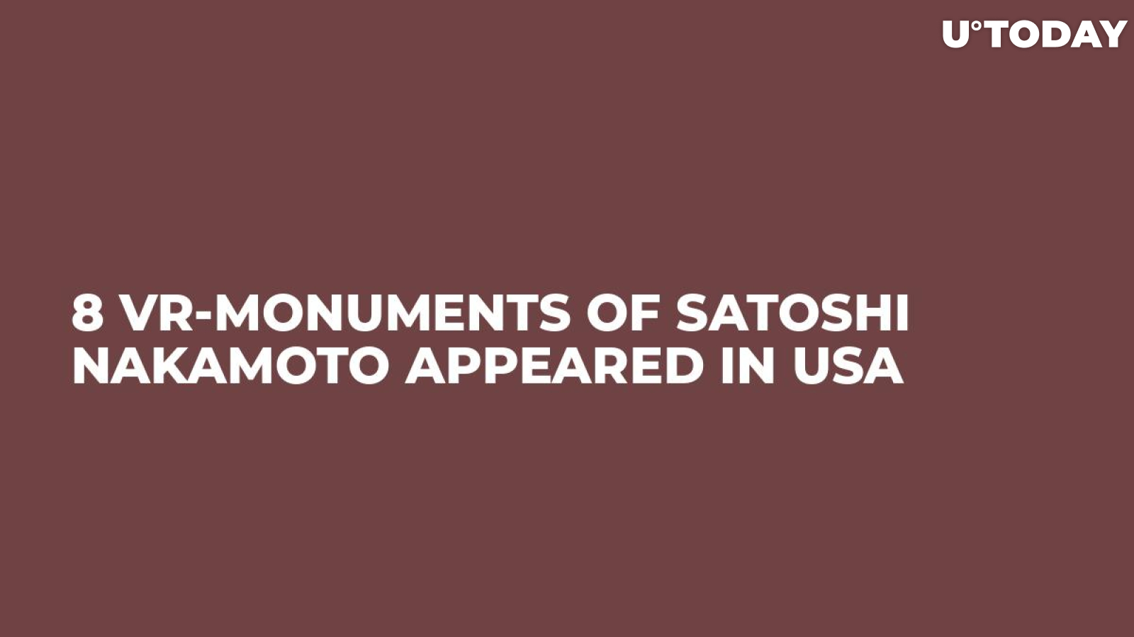 8 VR-monuments Of Satoshi Nakamoto Appeared In USA