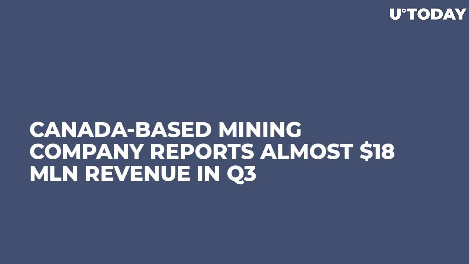Canada-Based Mining Company Reports Almost $18 Mln Revenue in Q3