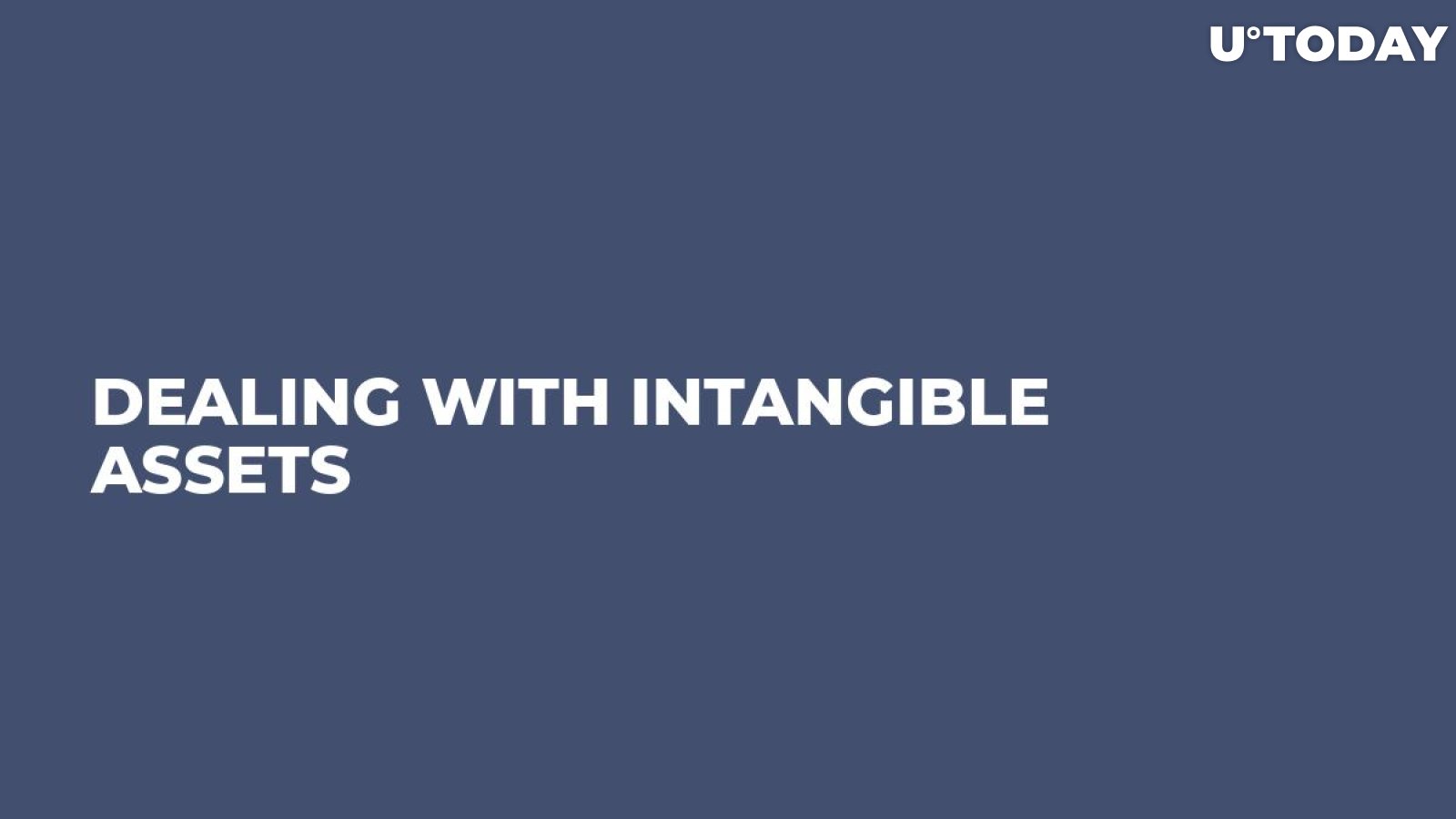 Dealing With Intangible Assets