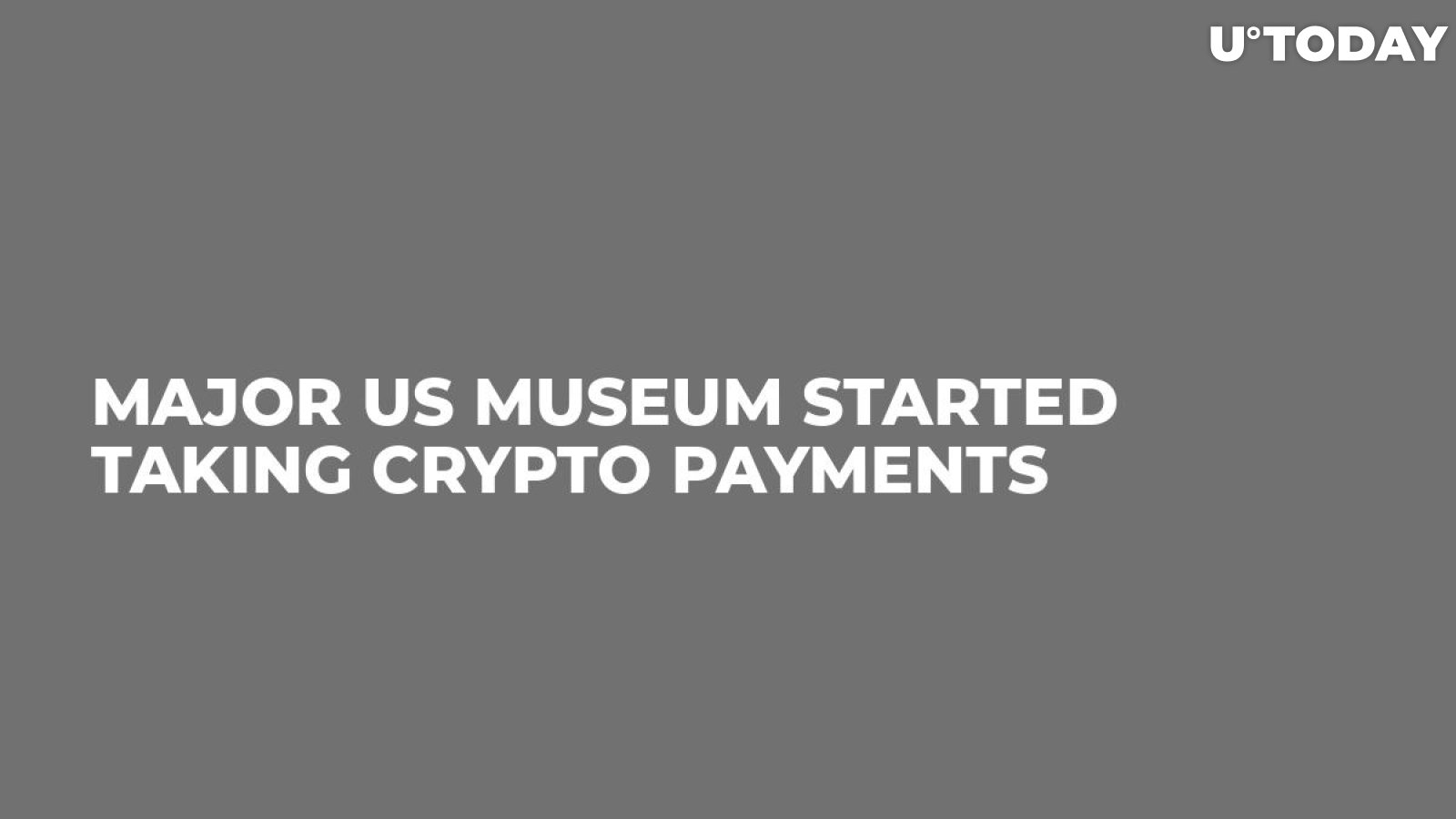 Major US Museum Started Taking Crypto Payments