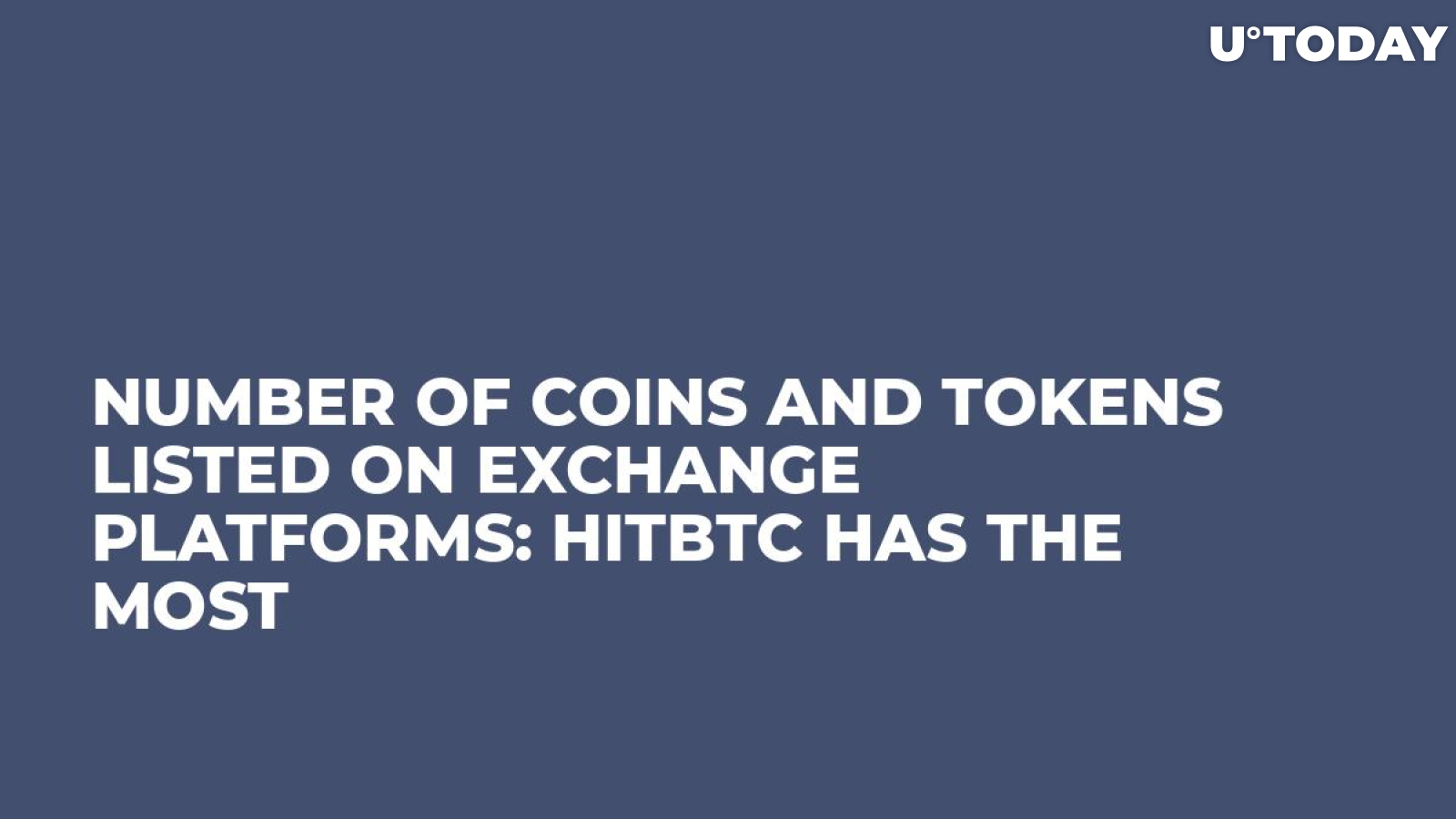 Number of Coins and Tokens Listed on Exchange Platforms: HITBTC Has the Most