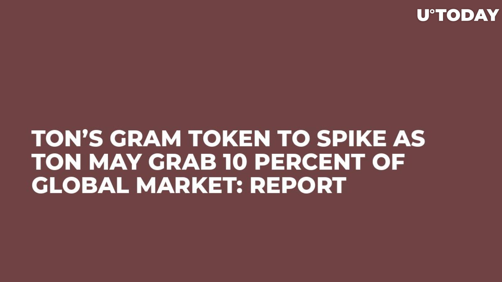 TON’s Gram Token to Spike as TON May Grab 10 Percent of Global Market: Report