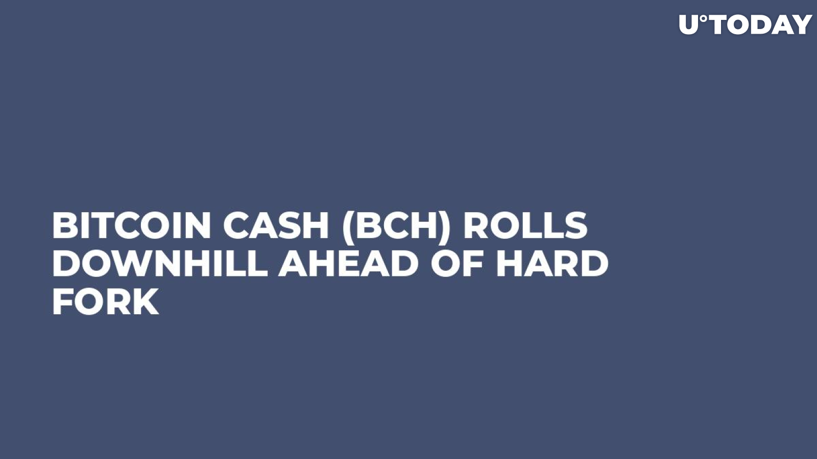 Bitcoin Cash (BCH) Rolls Downhill Ahead of Hard Fork