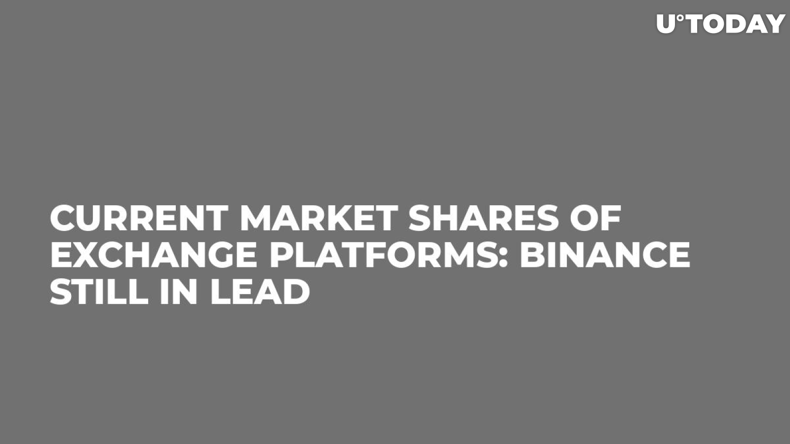 Current Market Shares of Exchange Platforms: Binance Still in Lead