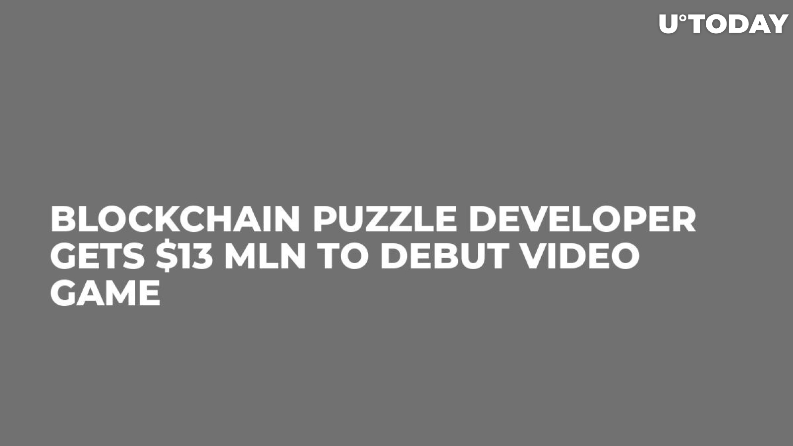 Blockchain Puzzle Developer Gets $13 mln to Debut Video Game