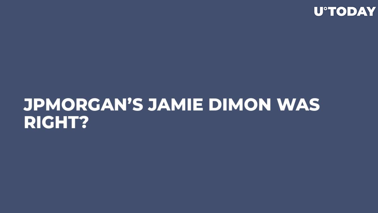 JPMorgan’s Jamie Dimon Was Right?