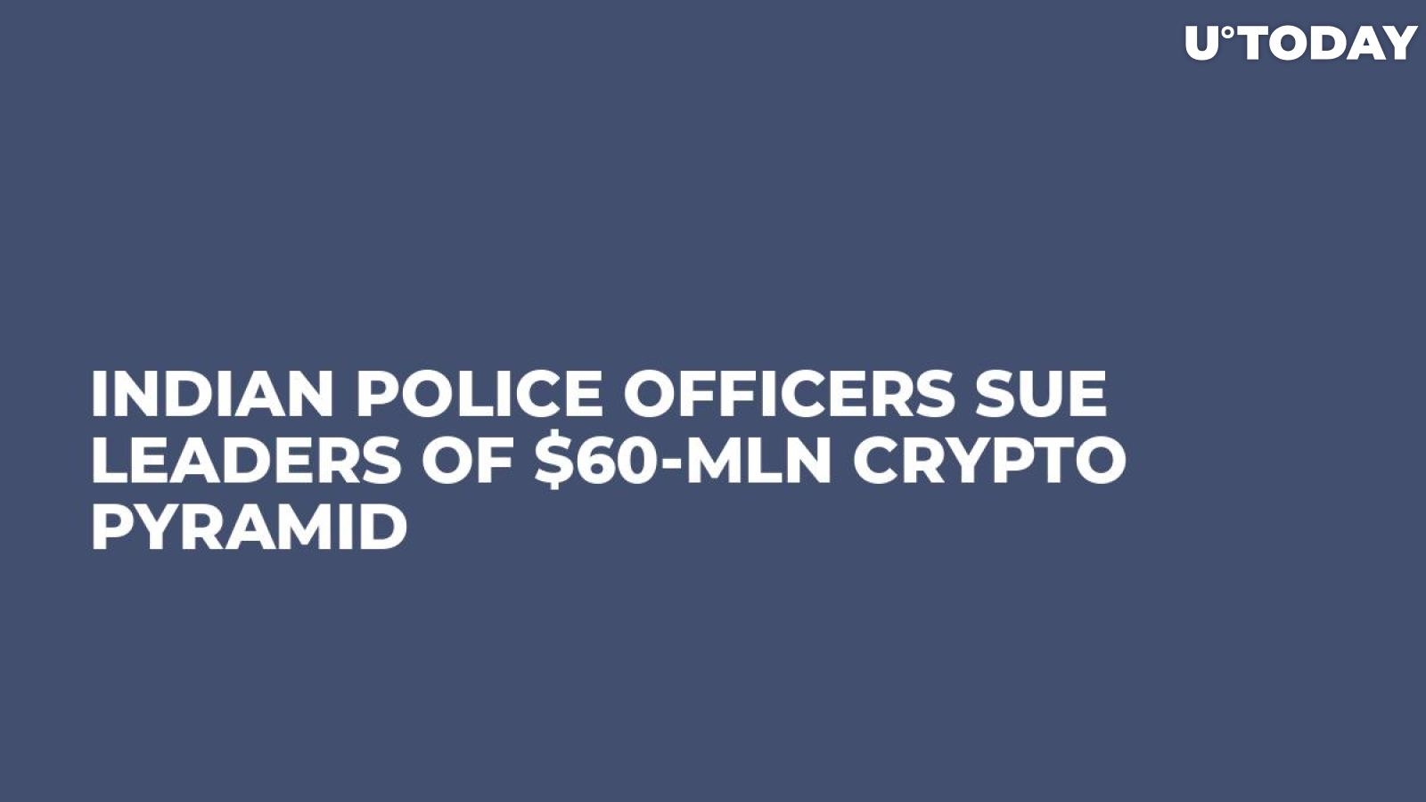 Indian Police Officers Sue Leaders of $60-Mln Crypto Pyramid
