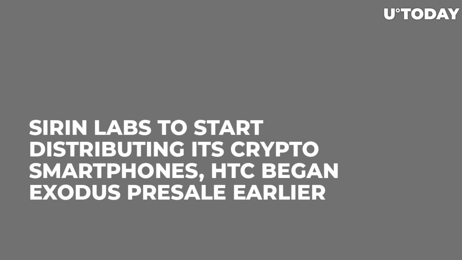 Sirin Labs to Start Distributing Its Crypto Smartphones, HTC Began Exodus Presale Earlier
