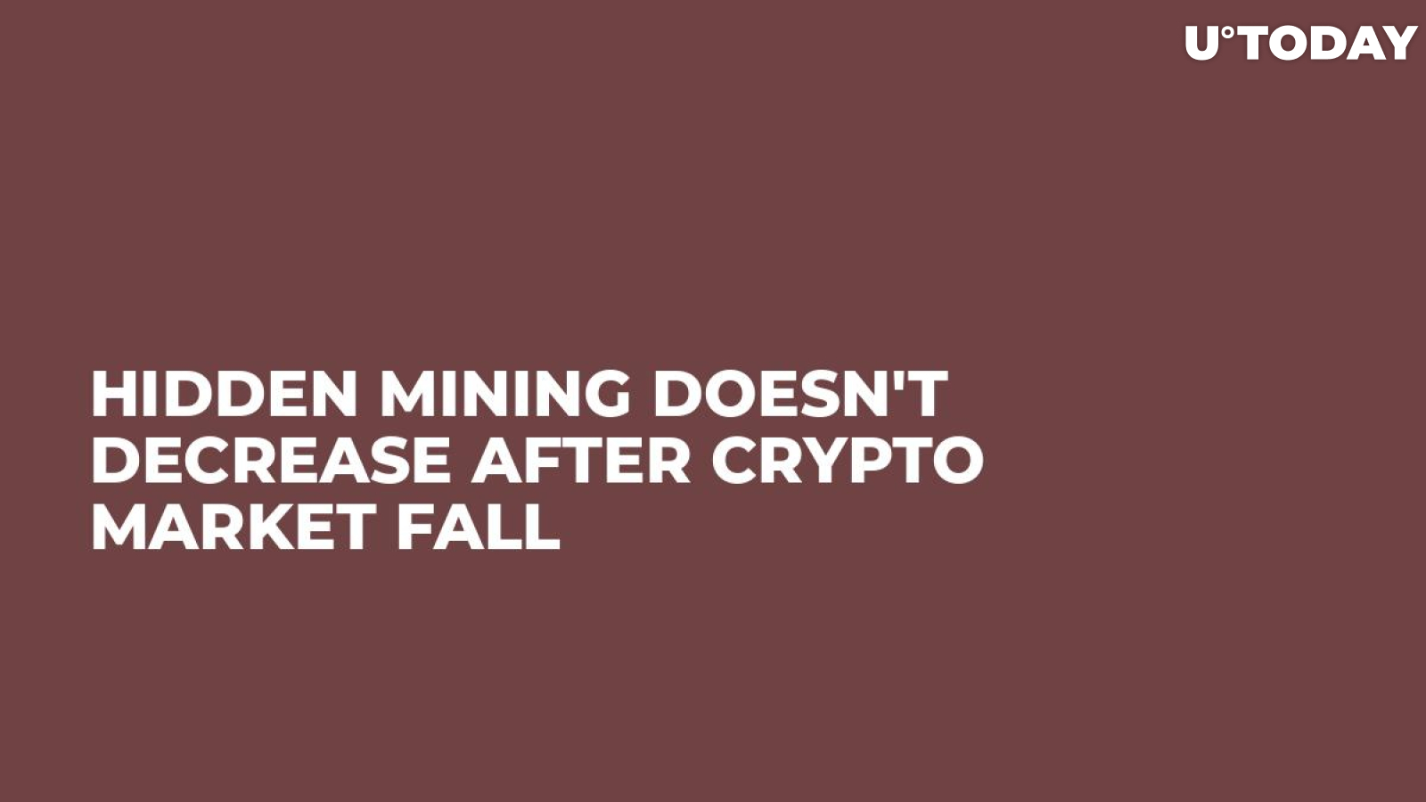 Hidden Mining Doesn't Decrease After Crypto Market Fall