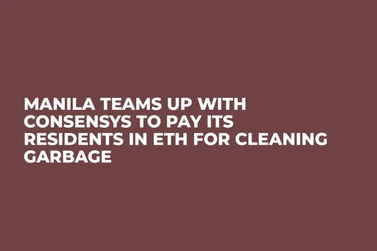 Manila Teams Up with ConsenSys to Pay Its Residents in ETH for Cleaning Garbage