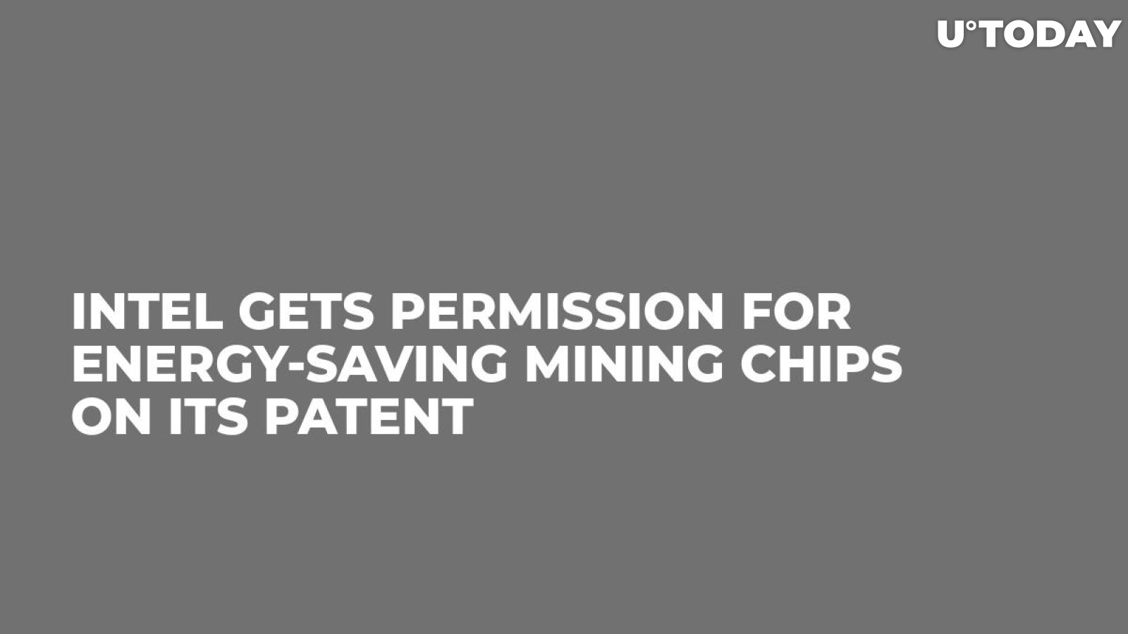 Intel Gets Permission for Energy-Saving Mining Chips on Its Patent