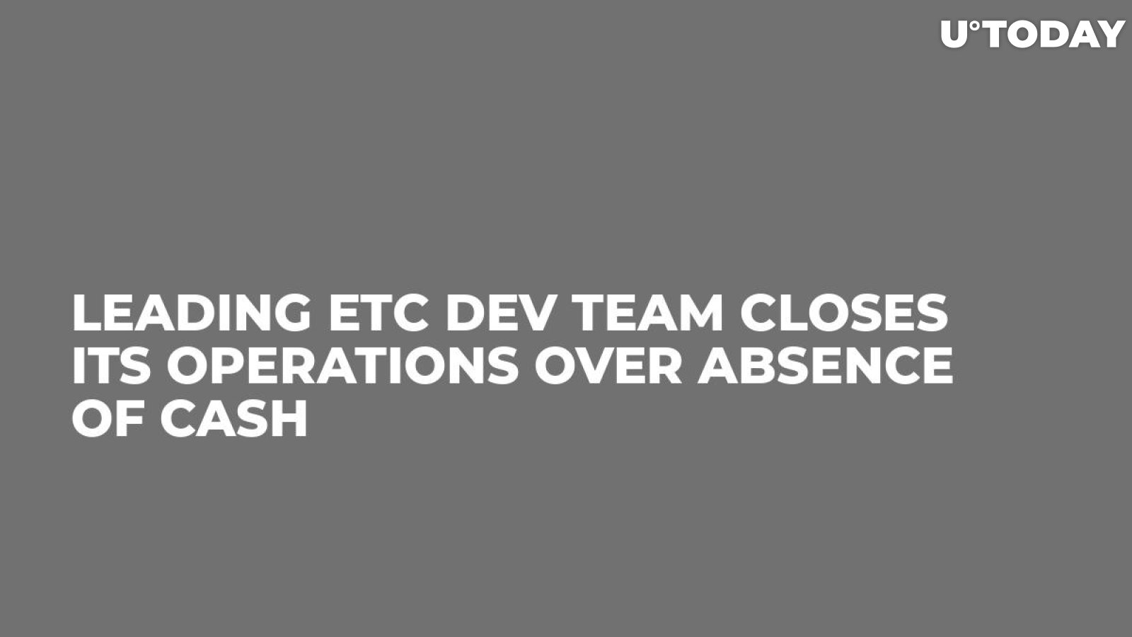 Leading ETC Dev Team Closes Its Operations Over Absence of Cash