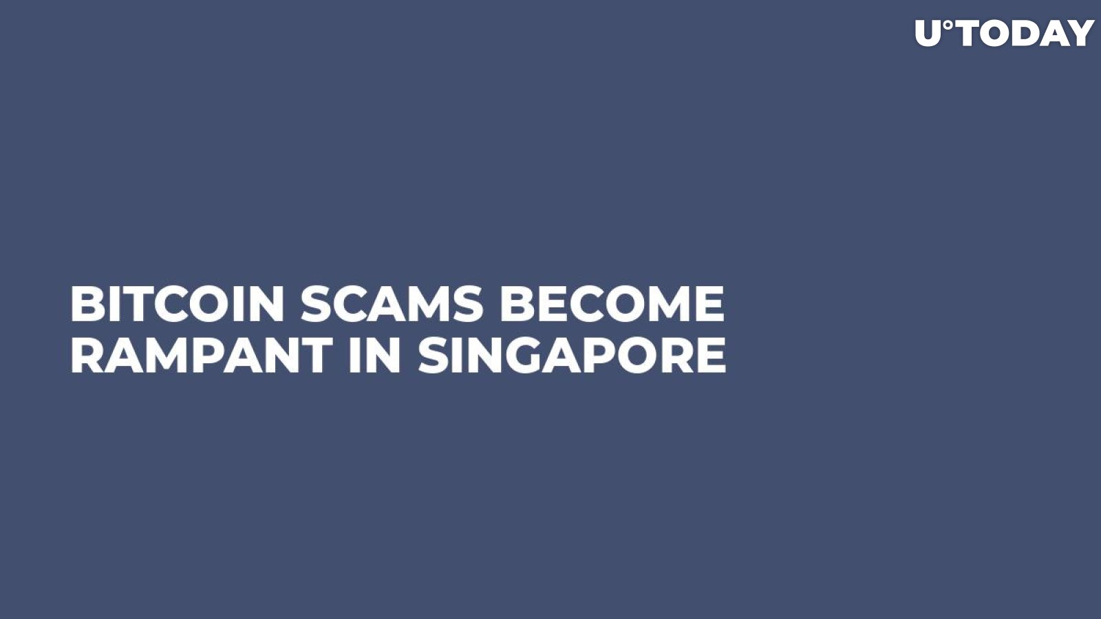 Bitcoin Scams Become Rampant in Singapore 