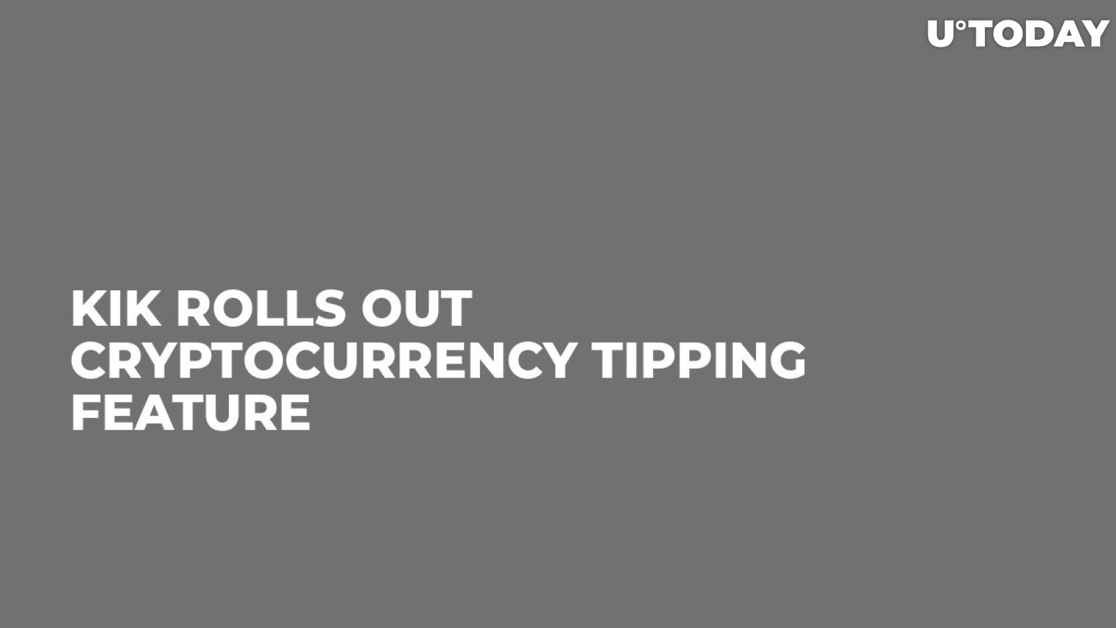 Kik Rolls Out Cryptocurrency Tipping Feature 