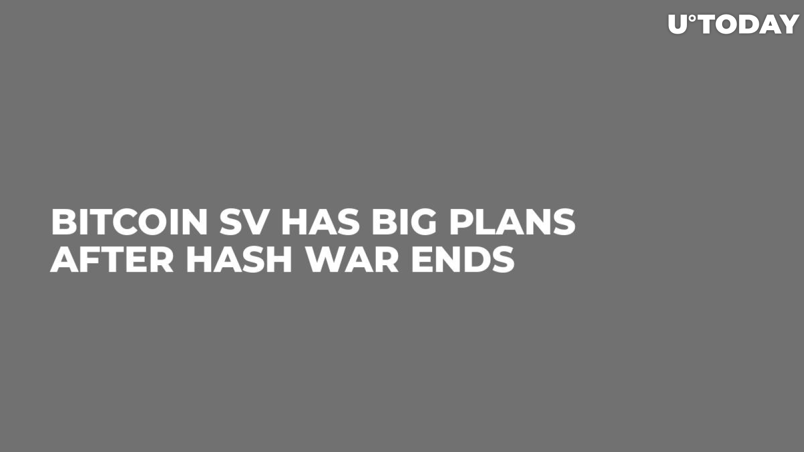 Bitcoin SV Has Big Plans after Hash War Ends