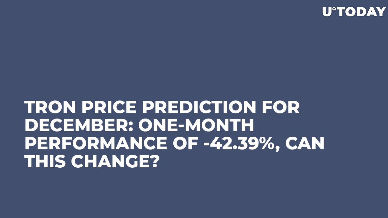 Tron Price Prediction for December: One-Month Performance of -42.39%, Can This Change?