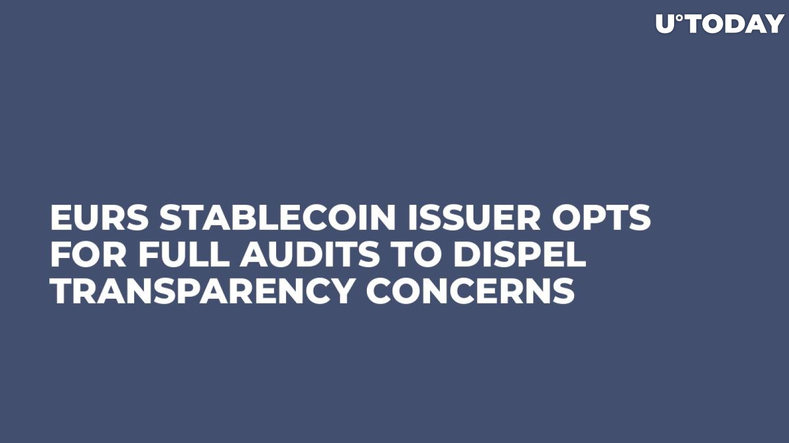 EURS Stablecoin Issuer Opts for Full Audits to Dispel Transparency Concerns