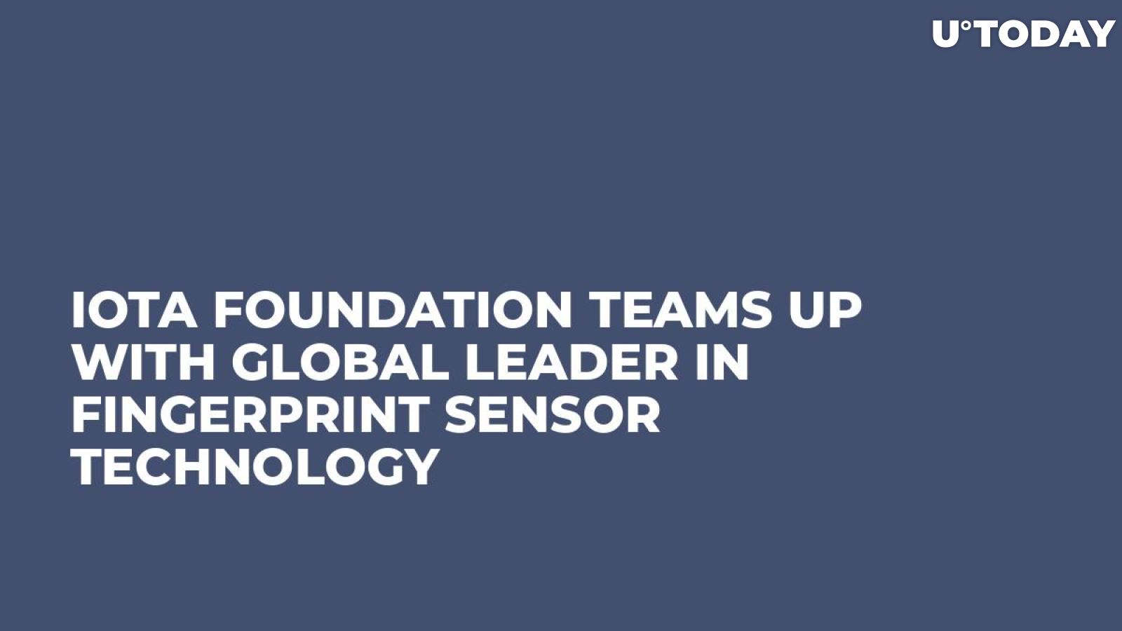 IOTA Foundation Teams Up With Global Leader in Fingerprint Sensor Technology 