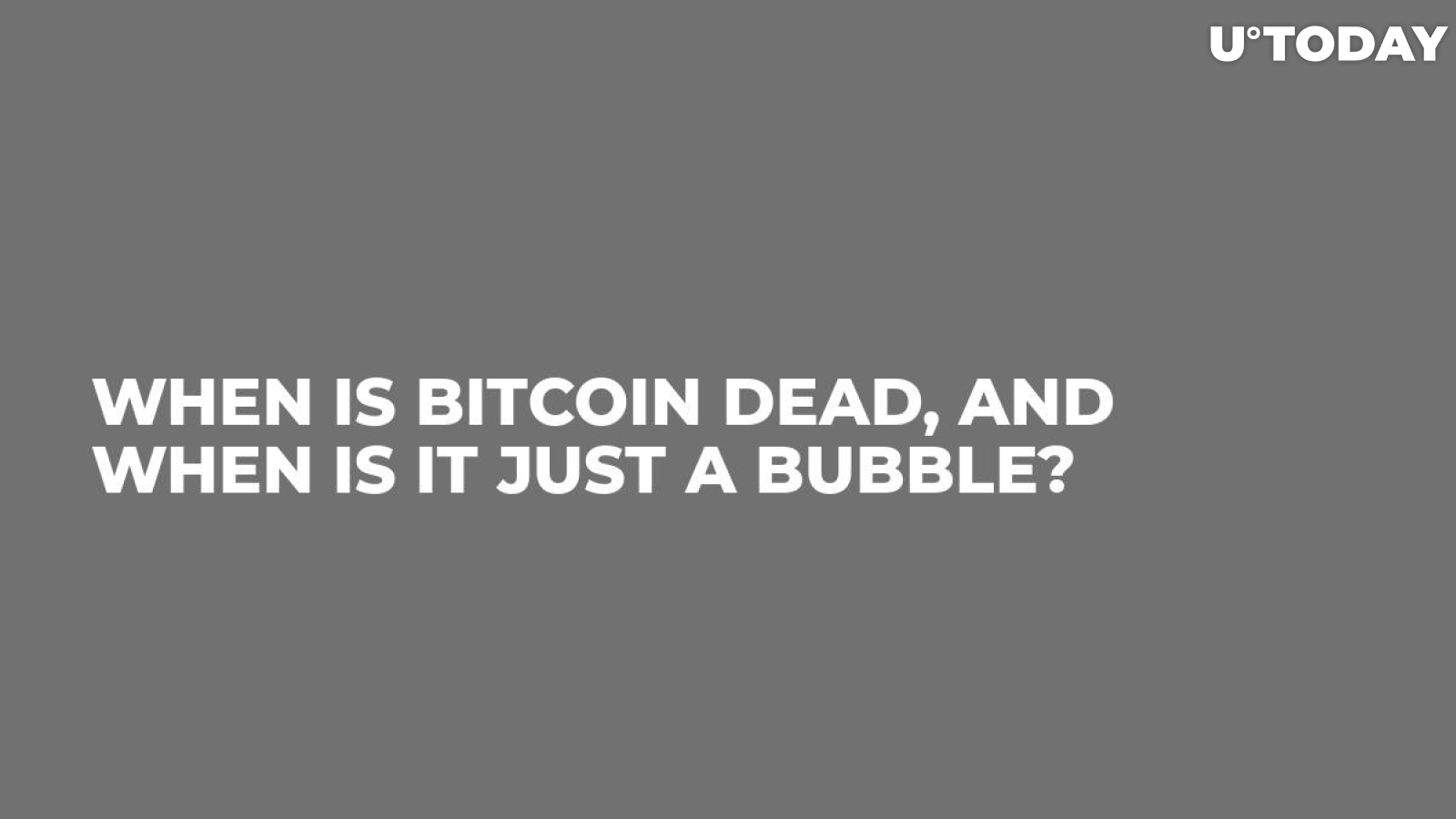 When Is Bitcoin Dead, and When Is It Just a Bubble?