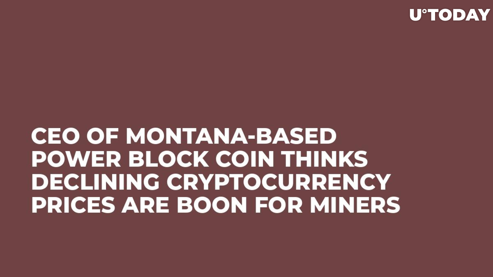 CEO of Montana-Based Power Block Coin Thinks Declining Cryptocurrency Prices Are Boon For Miners