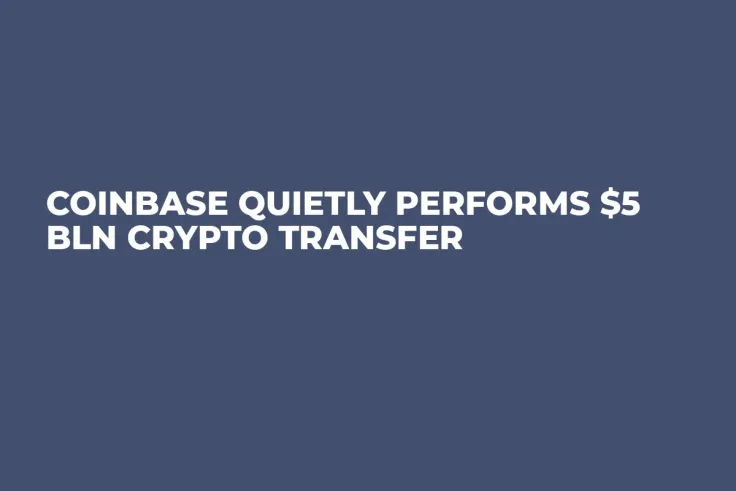 Coinbase Quietly Performs $5 Bln Crypto Transfer 
