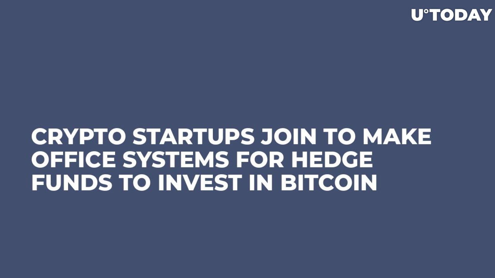 Crypto Startups Join to Make Office Systems for Hedge Funds to Invest in Bitcoin
