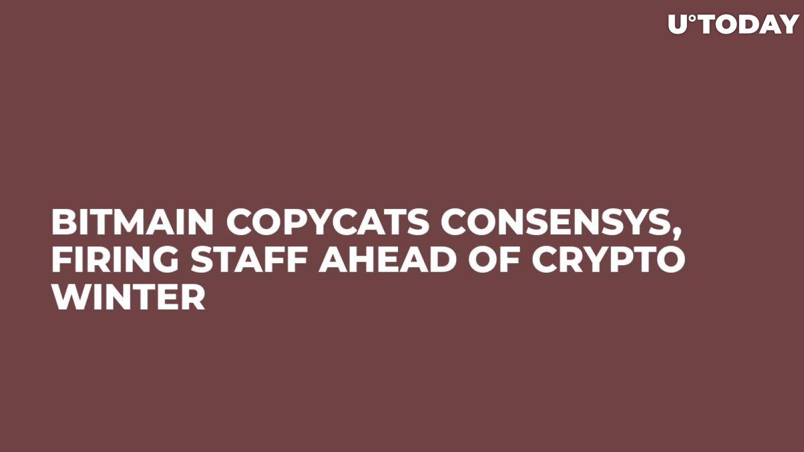 Bitmain Copycats ConsenSys, Firing Staff Ahead of Crypto Winter